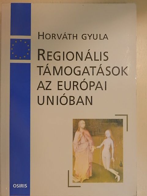 Horváth Gyula - Regionális támogatások az Európai Unióban [antikvár]