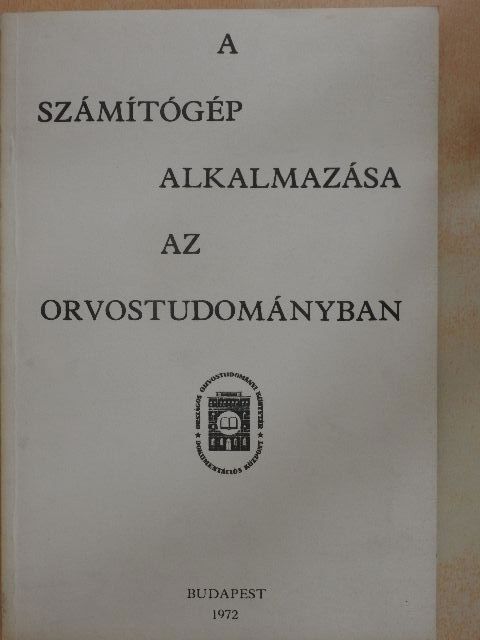 Markovits Zoltán - A számítógép alkalmazása az orvostudmányban [antikvár]