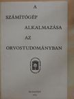Markovits Zoltán - A számítógép alkalmazása az orvostudmányban [antikvár]