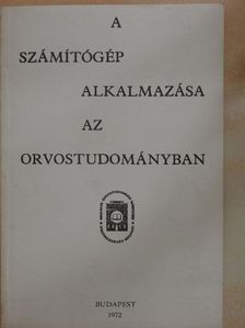 Markovits Zoltán - A számítógép alkalmazása az orvostudmányban [antikvár]
