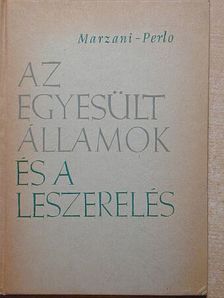 Carl Marzani - Az Egyesült Államok és a leszerelés [antikvár]