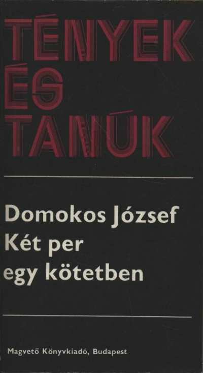 Domokos József - Két per egy kötetben [antikvár]