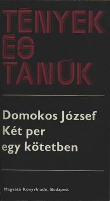 Domokos József - Két per egy kötetben [antikvár]