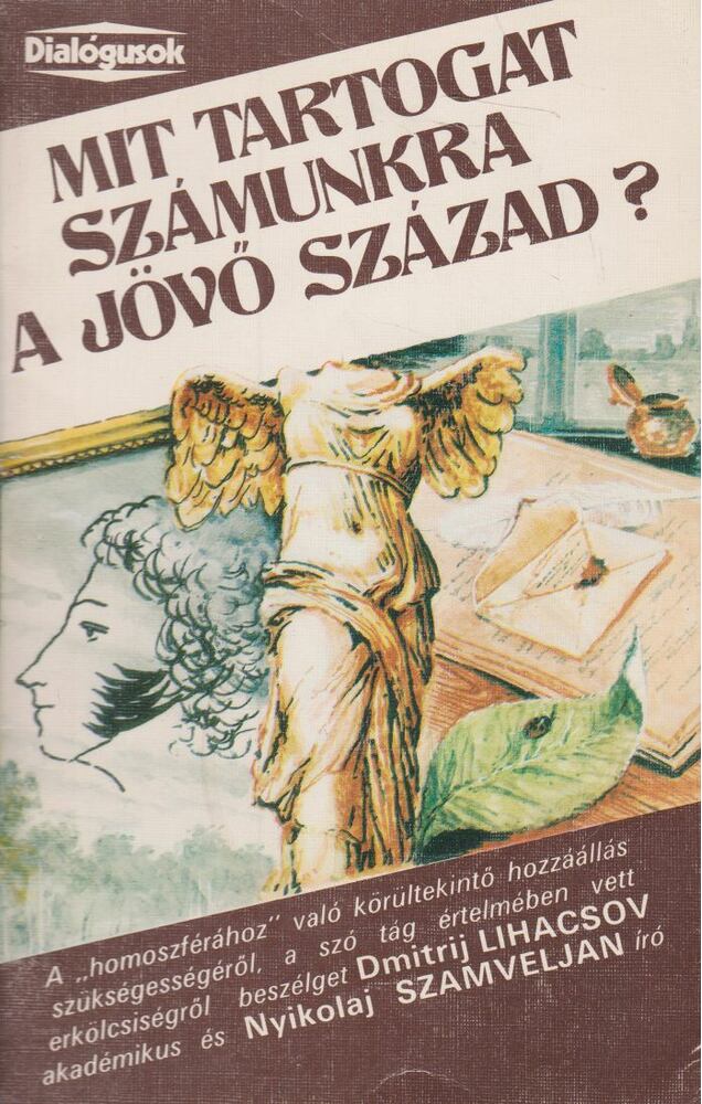 LIHACSOV, DMITRIJ, Nyikolaj Szamveljan - Mit tartogat számunkra a jövő század? [antikvár]