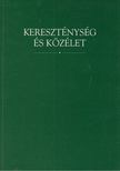 Bagdy Gábor, Gyorgyevics Miklós, Mészáros József - Kereszténység és közélet [antikvár]