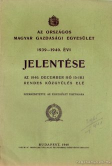 Az Országos Magyar Gazdasági Egyesület 1939-1940. évi jelentése [antikvár]