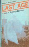 Steinmeister, Andreas - Last Age vagy: A holnap félelme [antikvár]
