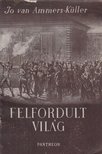 Ammers-Küller, Jo Van - Felfordult világ [antikvár]