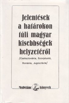 Miklós Tamás - Jelentések a határokon túli magyar kisebbségek helyzetéről [antikvár]