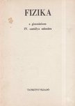 Dr. Bayer István - Fizika a gimnázium IV. osztálya számára [antikvár]