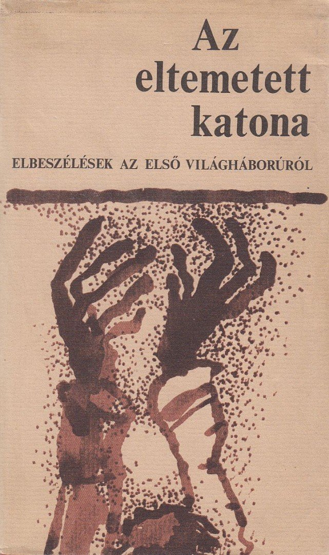 Bart István (szerk.) - Az eltemetett katona [antikvár]