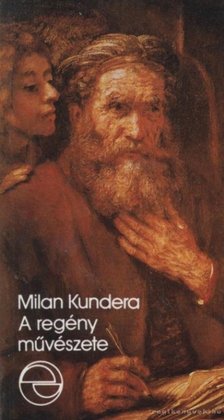 Milan Kundera - A regény művészete [antikvár]