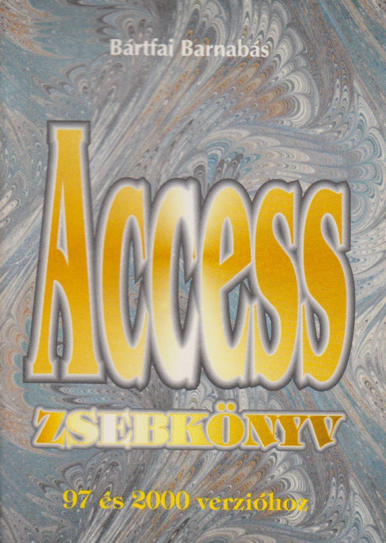 BÁRTFAI BARNABÁS - Access zsebkönyv 97 és 2000 verzióhoz [antikvár]