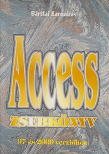 BÁRTFAI BARNABÁS - Access zsebkönyv 97 és 2000 verzióhoz [antikvár]