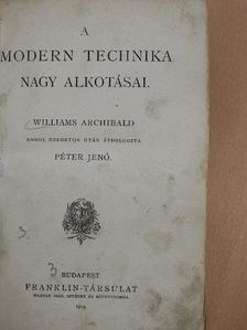 Williams Archibald - A modern technika nagy alkotásai [antikvár]