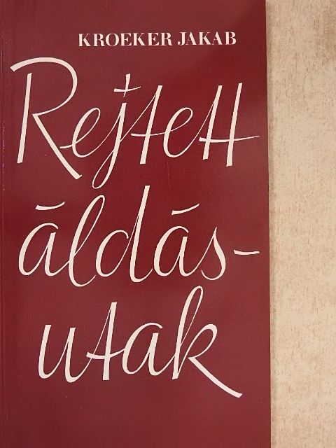 Kroeker Jakab - Rejtett áldásutak [antikvár]