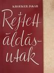 Kroeker Jakab - Rejtett áldásutak [antikvár]