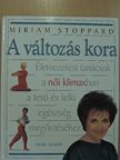 Dr. Miriam Stoppard - A változás kora [antikvár]