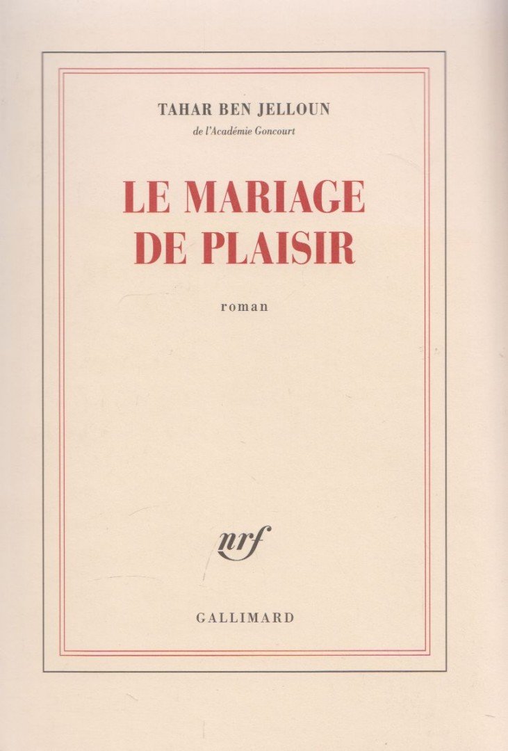 Tahar Ben Jelloun - Le mariage de plaisir [antikvár]