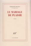 Tahar Ben Jelloun - Le mariage de plaisir [antikvár]
