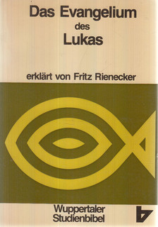 Rienecker, Fritz - Das Evangelium des Lukas [antikvár]