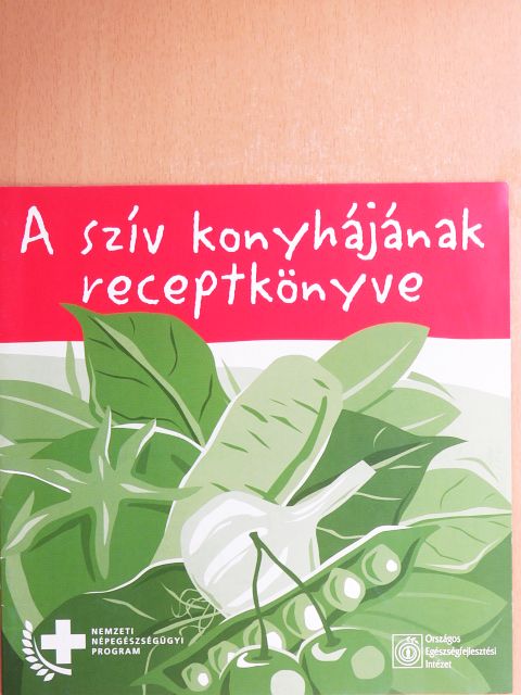 A szív konyhájának receptkönyve [antikvár]