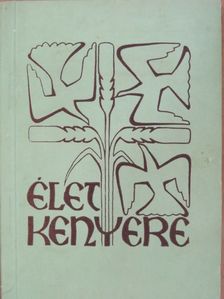 Élet kenyere [antikvár]