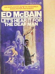 Ed McBain - Let's Hear It for the Deaf Man [antikvár]