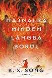 K. X. Song - Hajnalra minden lángba borul [eKönyv: epub, mobi]