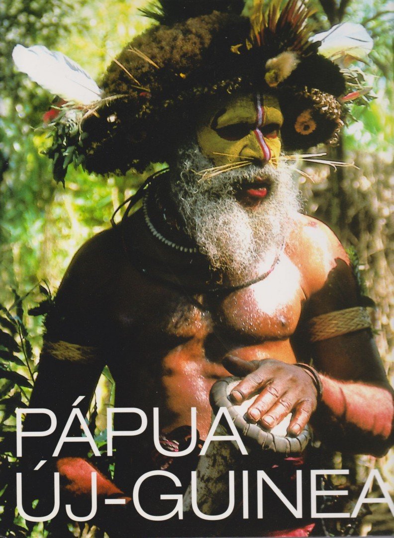 Kiss László György - Pápua Új-Guinea [antikvár]