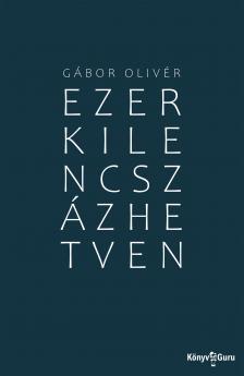 Gábor Olivér - Ezerkilencszázhetven [eKönyv: epub, mobi]