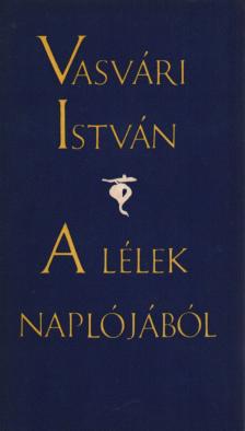 Vasvári István - A lélek naplójából (dedikált) [antikvár]