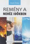 Mark Finley - Remény a nehéz időkben [antikvár]