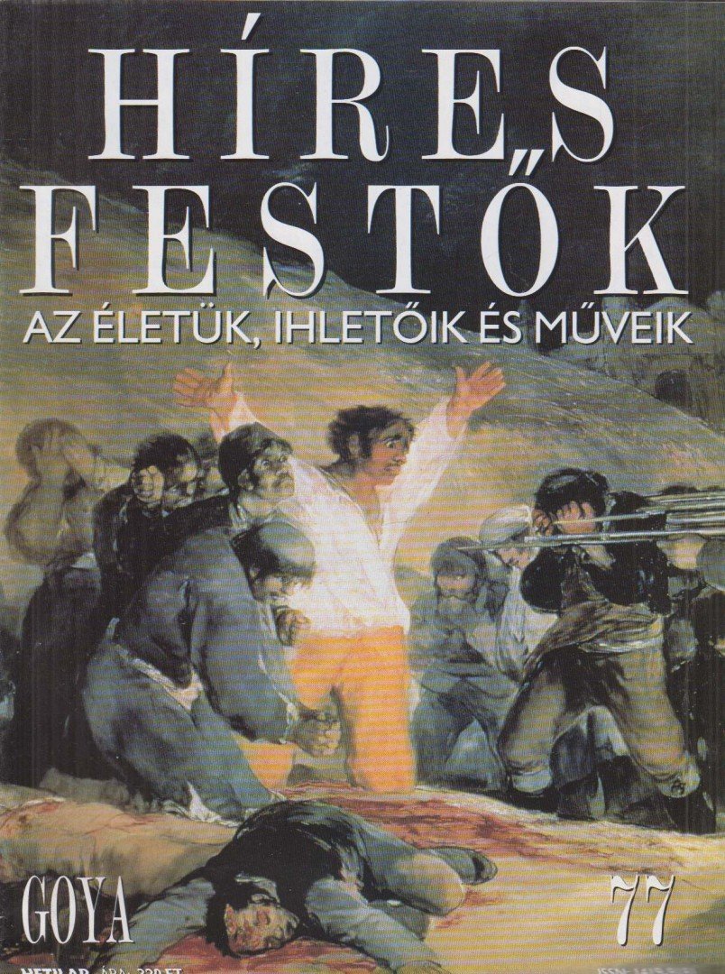 Rose, Stephen (főszerk.) - Híres festők 77 - Goya [antikvár]