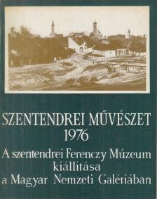 MUCSI ANDRÁS - Szentendrei művészet 1976 [antikvár]
