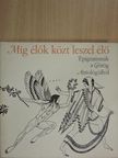 Anakreón - Míg élők közt leszel élő  [antikvár]