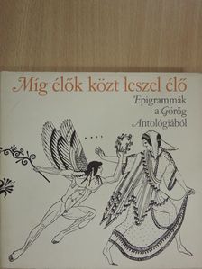 Anakreón - Míg élők közt leszel élő  [antikvár]