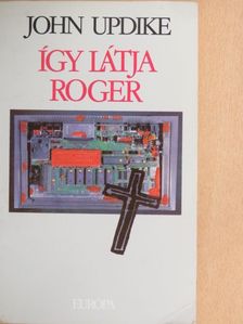 John Updike - Így látja Roger [antikvár]