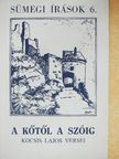 Kocsis Lajos - A kőtől a szóig [antikvár]