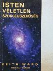 Keith Ward - Isten, véletlen és szükségszerűség [antikvár]