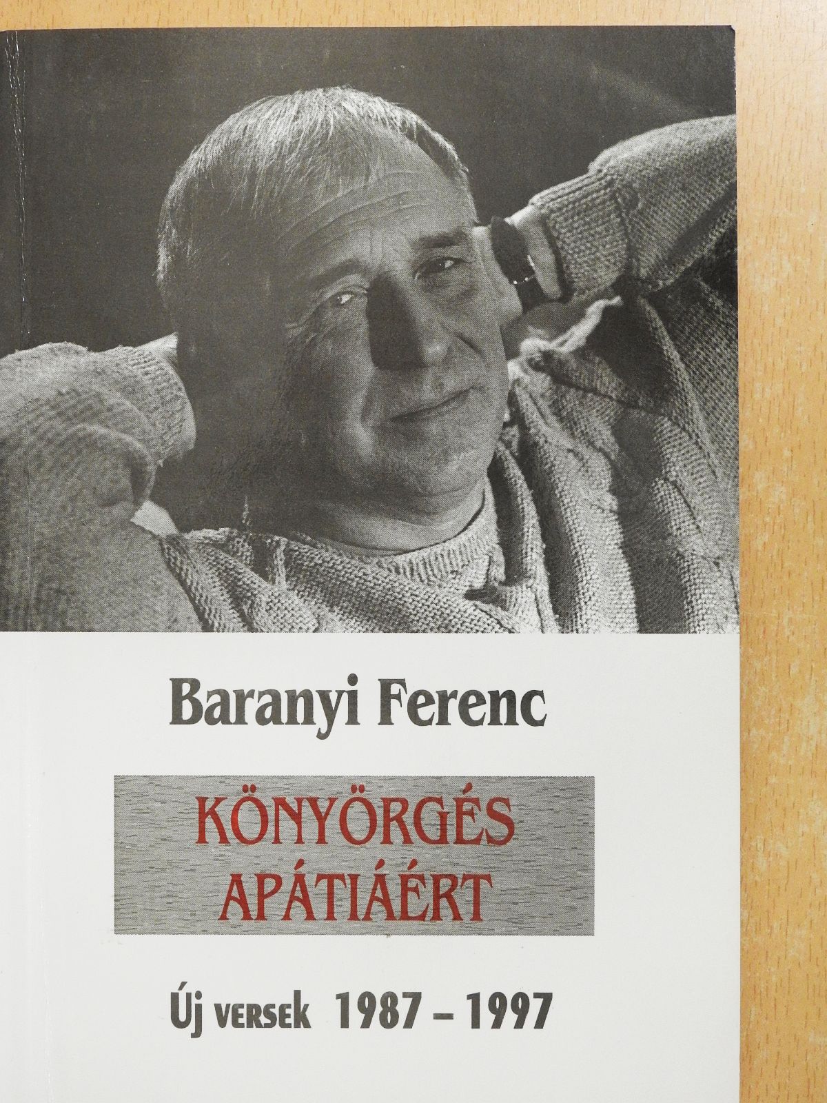 Baranyi Ferenc - Könyörgés apátiáért (dedikált példány) [antikvár]