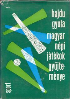 Hajdu Gyula - Magyar népi játékok gyűjteménye [antikvár]