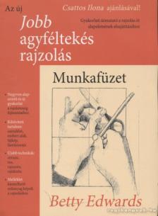Betty Edwards - Az új jobb agyféltekés rajzolás - Munkafüzet [antikvár]