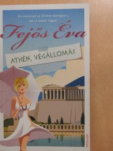 Fejős Éva - Athén, végállomás [antikvár]