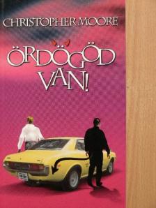 Christopher Moore - Ördögöd van! [antikvár]