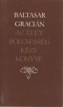 GRACIÁN, BALTASAR - Az életbölcsesség kézikönyve [antikvár]