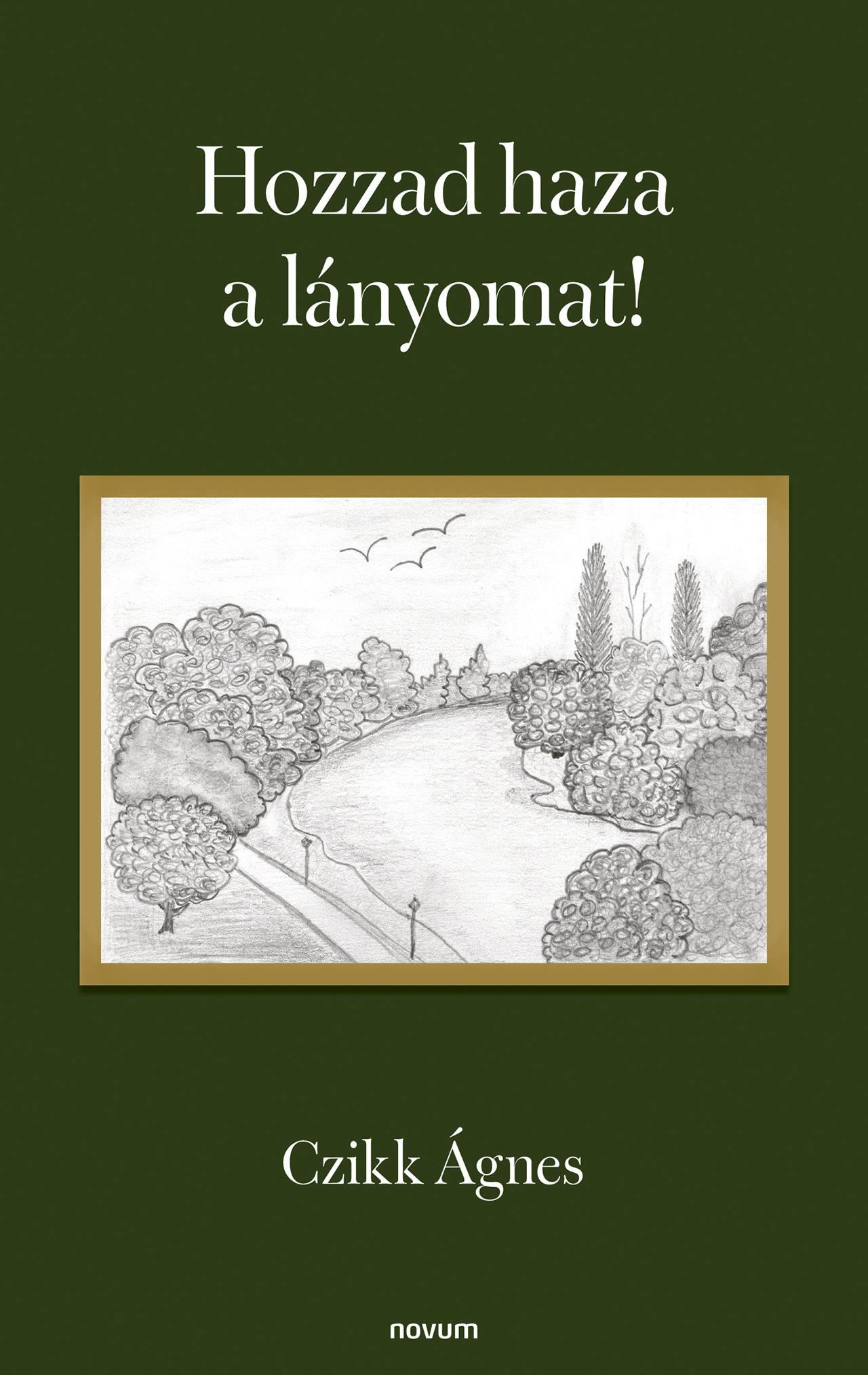 Czikk Ágnes - Hozzad haza a lányomat!