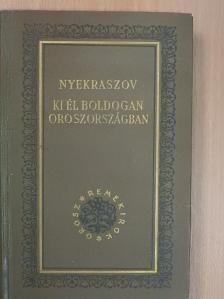Nyekraszov - Ki él boldogan Oroszországban  [antikvár]