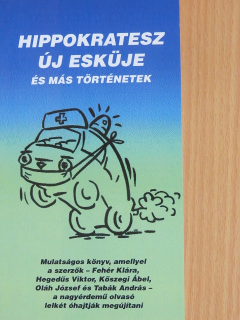 Fehér Klára - Hippokratesz új esküje és más történetek [antikvár]
