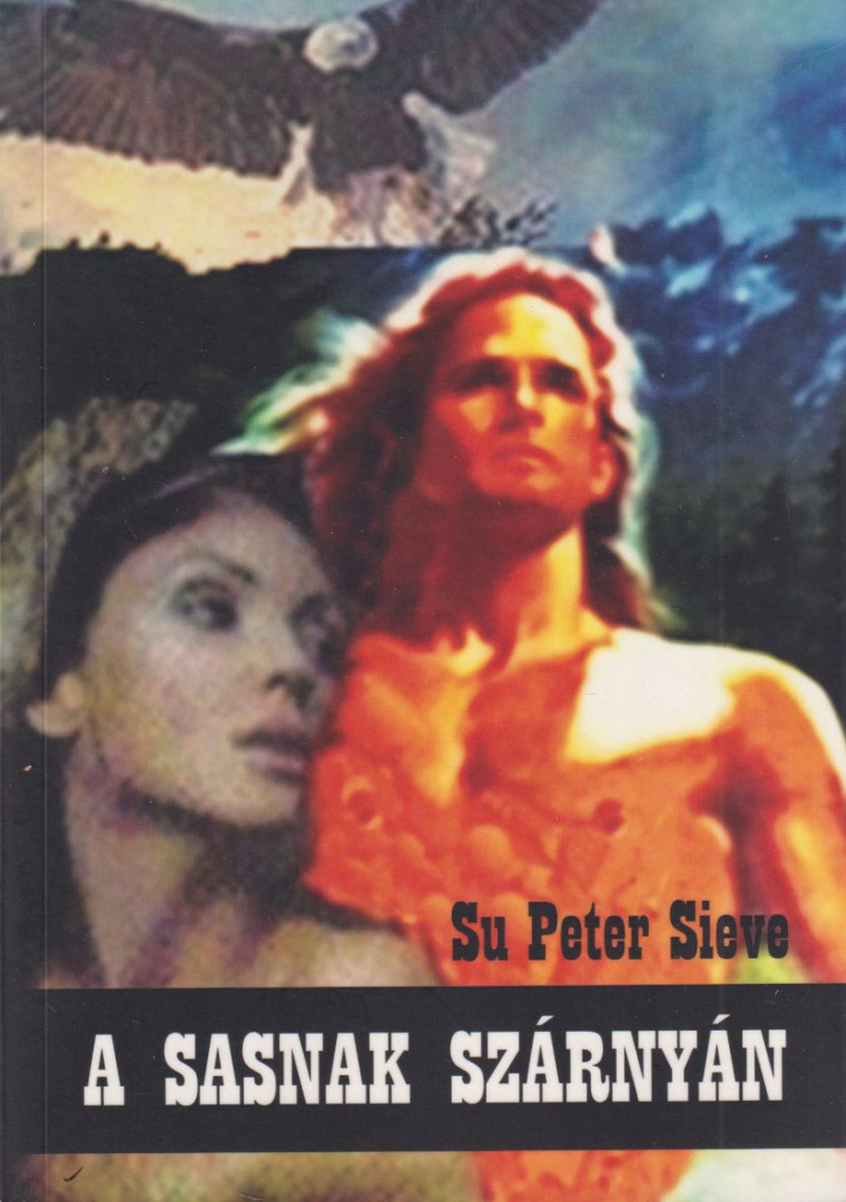 Su Peter Sieve - A sasnak szárnyán [antikvár]